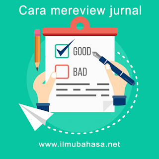 Cara mereview jurnal yang baik dan benar sesuai kaidah yang berlaku Cara mereview jurnal yang baik dan benar sesuai kaidah yang berlaku